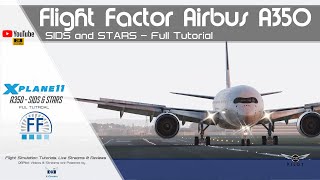 Flight Factor A350 v168  SIDSTAR  Full Tutorial [upl. by Inanuah937]