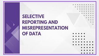 Selective reporting and misrepresentation of data [upl. by Burd]