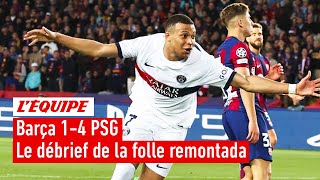 Barça 14 PSG  Le débrief de la folle remontada du Paris SaintGermain à Barcelone [upl. by Ott]