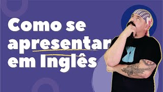 Como se apresentar em Inglês  Curso Completo  aula 02 [upl. by Ehtyaf]