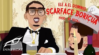 Ele A El Dominio  Scarface Boricua 🔪🍷Audio Oficial [upl. by Pearson691]