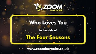 The Four Seasons  Who Loves You  Karaoke Version from Zoom Karaoke [upl. by Cartie713]