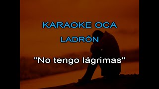 Karaoke Ladron No tengo lagrimas [upl. by Yddor]