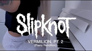 🎹 SLIPKNOT PIANO  Vermilion Pt 2 [upl. by Mechling]