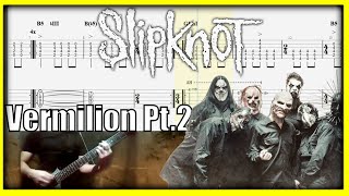 Slipknot Vermilion Pt 2 Guitar Cover STANDARD TUNING With Tab [upl. by Helge]