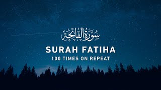 Surah Fatiha  100 Times On Repeat 4K [upl. by Heman]