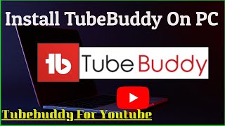 Install TubeBuddy On Your PC [upl. by Yank]