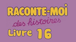 Livre audio  Raconte moi des histoires  Livre 16 [upl. by Attaynek264]