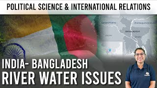 India  Bangladesh  Farakka Barrage Issue  PSIR [upl. by Adiam]