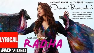 Radha Official Lyrical Video Dhvani Bhanushali  Abhijit Vaghani  Kunaal Vermaa  Bhushan Kumar [upl. by Edithe]