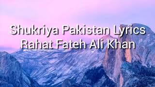 Shukriya Pakistan with lyrics Rahat Fateh Ali khan [upl. by Dloniger]