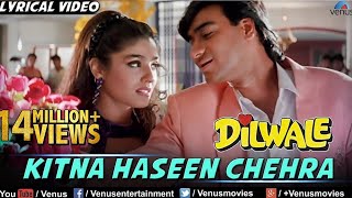 Kitna Haseen Chehra Full Lyrical Video Song  Dilwale  Ajay Devgan Raveena Tandon  Kumar Sanu [upl. by Nyleak55]