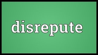 Disrepute Meaning [upl. by Azarria]