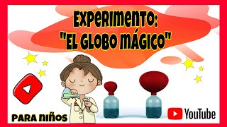 EL GLOBO MÁGICO  EXPERIMENTOS PARA NIÑOS 🌟 [upl. by Yorgo486]