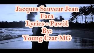 Jacques Sauveur Jean  Fara Lyrics Pawòl [upl. by Euqinahs]