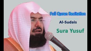 Full Quran Recitation By Sheikh Sudais  Sura Yusuf [upl. by Ardnuasal]