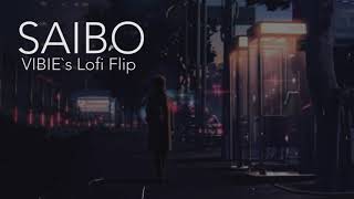 Saibo  Lofi Flip VIBIE [upl. by Eikcir]