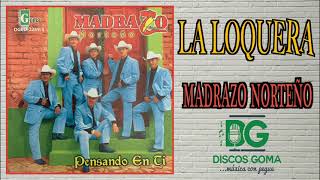 Madrazo NorteñoLa Loquera Audio Oficial [upl. by Tjader317]