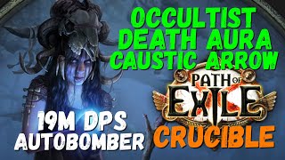 325 POB Occultist Death Aura  Caustic Arrow Build 19M DPS Autobomber POE [upl. by Falo]