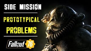 Prototypical problems  Side Quest  Fallout 76 [upl. by Nelyk]