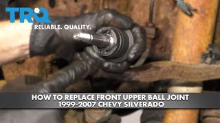 How to Replace Front Upper Ball Joint 19992007 Chevy Silverado [upl. by Fiester859]