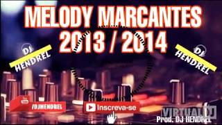 MELODY MARCANTES 20132014 part2 prod DJ HENDREL [upl. by Brownley]