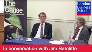 In conversation with Jim Ratcliffe  London Business School [upl. by Cirenoj693]