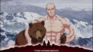 Nightcore  To Serve Russia Red Army Choir version [upl. by Newcomb]