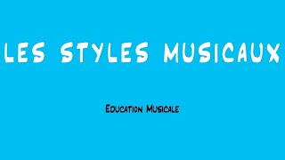 Les styles musicaux  EDCUATION MUSICALE [upl. by Carlos255]