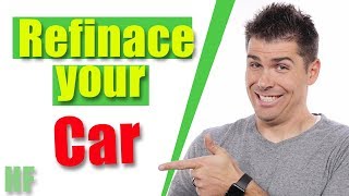 How to Refinance a Car Loan The Right Way [upl. by Clemmie809]