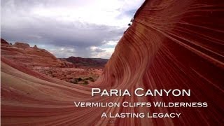 Paria CanyonVermilion Cliffs Wilderness  A Lasting Legacy [upl. by Wilkey]