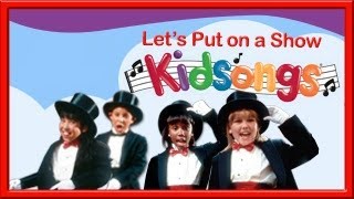 Lets Put On a Show part 2 by Kidsongs  Top Songs for Kids  PBS Kids  Real Kids [upl. by Znarf312]