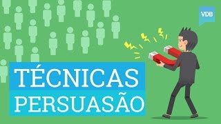 6 Técnicas de Persuasão Altamente Eficazes Para Influenciar Pessoas [upl. by Petrina]