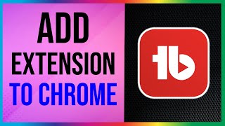 How to Add Tubebuddy Extension on Chrome EASY [upl. by Frodeen]