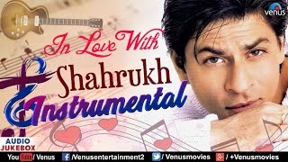 In Love With Shahrukh Khan  Instrumental Songs  Audio Jukebox  90s Romantic Hindi Songs [upl. by Eahsed]